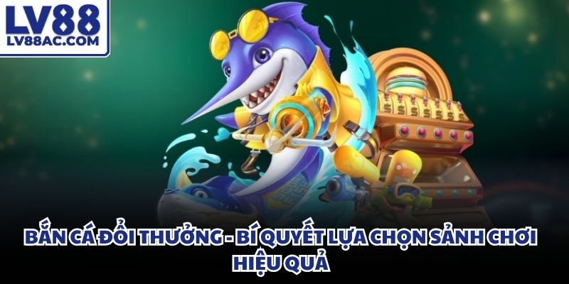 Bắn cá đổi thưởng