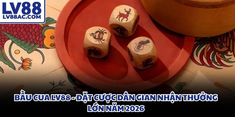 Bầu Cua LV88