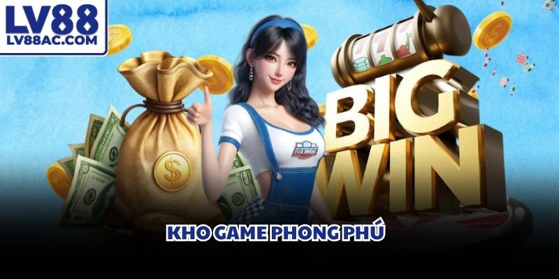 Nổ hũ LV88 sở hữu nhiều tựa game phong phú và đa dạng nhất năm 2026