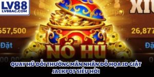 Quay hũ đổi thưởng