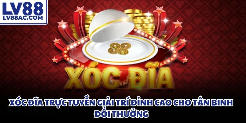 Xóc đĩa trực tuyến